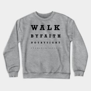 Walk by Faith not by Sight - Eye Chart Crewneck Sweatshirt